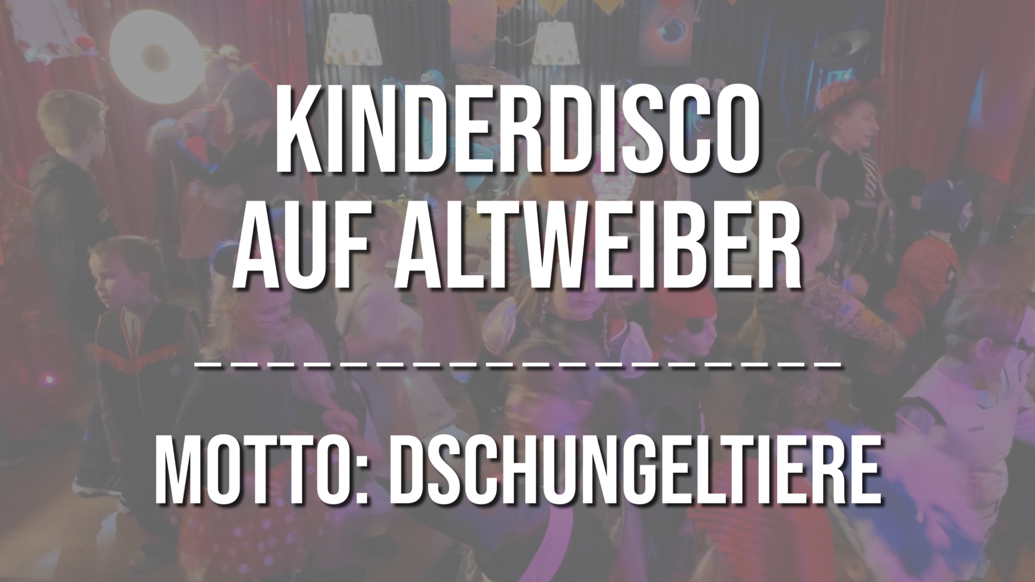 Kinderdisco an Altweiber